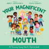 Your Magnificent Mouth - A Training Young Hearts Rhyming Book
